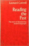 Leonard Cottrell 130311 - Reading the Past: The Story of Deciphering Ancient Languages