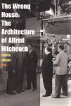 Jacobs, Steven - The wrong house: The Architecture of Alfred Hitchcock