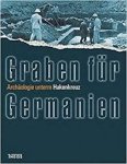 - Graben für Germanien / Archäologie unterm Hakenkreuz