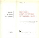 Elst ver Andre werd geborente Leuven 28 0ktober 1935 . Geïllustreerd met fotografische afbeeldingen en tekeningen met zwart wit fotos - Heroische lucht Gevechten in Wereldoorlog  uit de Serie   De oorlog in de lucht en in de ruimte deel I