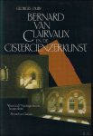 DUBY GEORGES - Bernard van Clairvaux en de Cistercienzerkunst.