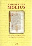 HOEKX, J.A.M., G. HOPSTAKEN, A.M. van LITH-DROOGLEEVER FORTUIJN & J.G.M. SANDERS - Kroniek van Molius - Een zestiende-eeuse Bossche priester over de geschiedenis van zijn stad.