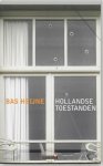 Bas Heijne 10305 - Hollandse toestanden Nieuwe opmerkingen over Nederland
