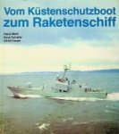 Mehl, Hans e.a. - Vom Kustenschutzboot zum Raketenschiff