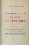 Brom, Gerard. - Geschiedschrijvers van onze letterkunde. Brom, Gerard. - Geschiedschrijvers van onze letterkunde.