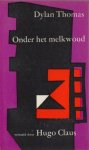 Thomas, Dylan - Onder het melkwoud.