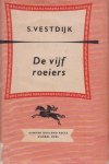 Vestdijk (Harlingen, 17 oktober 1898 - Utrecht, 23 maart 1971), Simon - Vijf Roeiers. Een Ierse Roman Vestdijk (Harlingen, 17 oktober 1898 - Utrecht, 23 maart 1971), Simon - Vijf Roeiers. Een Ierse Roman