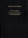 Pfleiderer, Edmund. - Gottfried Wilhelm Leibniz als Patriot, Staatsmann und Bildungsträger : ein Lichtpunkt aus Deutschlands trübster Zeit für die Gegenwart dargestellt.
