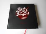 Wielinga, Robert - Rock-'n-roll in Friesland 1960-1999 / Levensverhalen van 42 Friese rockers