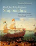 Duivenvoorde, W. van - Dutch East India Company Shipbuilding The Archaeological Study of Batavia and other Seventeenth Century VOC ships
