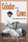 Christopher Isherwood 21007 - The Condor and the Cows