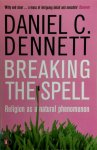 Daniel C. Dennett - Breaking the spell Religion as a natural phenomenon