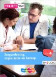 M. Baseler, M.B.J. Linssen - Traject V&V  -  Zorgverlening, organisatie en beroep Niveau 4