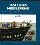 Heuff, Jan - Holland meeslepend / Mensenwerk op en rond de Terschellinger zeesleepboot