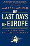 Walter Laqueur - The Last Days of Europe