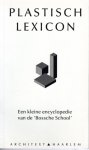 HAAN, Hilde de / Ids HAAGSMA - Plastisch Lexicon. Een kleine encyclopedie van de 'Bossche School'.