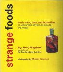 Hopkins, Jerry - Strange Foods: Bush meat, bats and butterflies. An epicurean adventure around the world