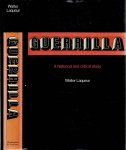 LAQUEUR, Walter - Guerilla - A Historical and Critical Study.