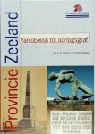 Jan J.B. Kuipers, Pieter Willem Sijnke, Jeannine Christiaansen - Van obelisk tot oorlogsgraf: Kleine monumenten in Zeeland