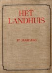 RETERA, W. [Hoofdredacteur] - Het Landhuis - waarin opgenomen onze tuinen met huis en hof - 27e Jaargang - 1932.