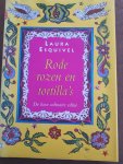 Esquivel, L. - Rode rozen en tortilla's / Luxe culinaire editie / druk 1