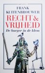 Kuitenbrouwer, Frank - Recht & vrijheid / De burger in de klem Kuitenbrouwer, Frank - Recht & vrijheid / De burger in de klem