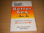 John Morgenthaler en Mia Simms - The Smart Guide to Better Sex From Andro to Zinc... Supplements and Herbs to Fire Up Your Life
