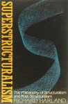 HARLAND, R. - Superstructuralism. The philosophy of structuralism and post-structuralism.