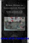 S. Knight (ed.); - Robin Hood in Greenwood Stood  Alterity and Context in the English Outlaw Tradition,
