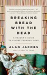 Alan Jacobs - Breaking Bread with the Dead
