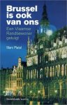 Platel, Marc. - Brussel is ook van ons / een Vlaamse randbewoner getuigt
