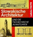 Foltyn, L - Slowakische Architektur Und die Tschechische Avantgarde 1918-1930