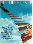 Klootwijk, A.P.J.  -  vertaling - Het hele leven - totaalprogramma voor alle levensfasen in harmonie met uzelf en anderen