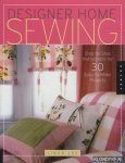 Lee, Linda - Designer home sewing: step-by-step instructions for 30 easy-to-make projects