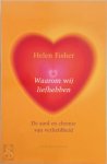 H. Fisher - Waarom we liefhebben de aard en chemie van verliefdheid