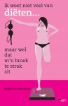 Herwijnen, M. van - Ik weet niet veel van diëten... / maar wel dat mijn broek te strak zit