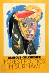 Marcus Colchester - Forest Politics in Suriname
