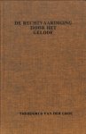 Groe, Theodorus van der - Groe, Theodorus van der-De rechtvaardiging door het geloof