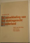 Berg, Harry van den Berg; Fortuyn, Pim; Jasper, Teun - Ontwikkeling stakingsrecht in nederland / druk 1