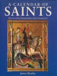 Bentley, James - A calendar of saints. The lives of the principal saints of the christian year