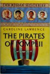 Caroline Lawrence 51521 - The Pirates of Pompeii