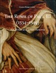 Guido Rebecchini - Rome of Paul III (1534-1549). Art, Ritual and Urban Renewal
