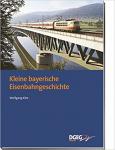 Klee, Wolfgang - Kleine bayerische Eisenbahngeschichte