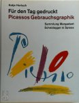 Katja Herlach, Pablo Picasso, Ausstellungssaal Regierungsgebäude (Saint Gall, Switzerland), Eidgenössische Technische Hochschule Zürich. Graphische Sammlung - Für den Tag gedruckt Picassos Gebrauchsgraphik: Sammlung Margadant