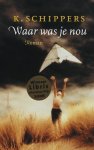 K. Schippers - Waar was je nou
