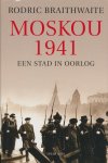 Braithwaite, Rodric - Moskou 1941. Een stad in oorlog