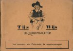 Looman, Herman/ Willy Smit., - Tijs Wijs de torenwachter. 2 delen: 1. Het avontuur met Oebiranka, de wonderpapegaai. Geteekend door Willy Smit.2. bolletje bink en de wonderdokter Looman, Herman/ Willy Smit., - Tijs Wijs de torenwachter. 2 delen: 1. Het avontuur met Oebiranka, de wonderpapegaai. Geteekend door Willy Smit.2. bolletje bink en de wonderdokter