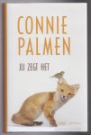 Palmen, Connie - Jij zegt het. Roman