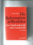 Schröer, Alois - Die Reformation in Westfalen. Der Glaubenskampf einer Landschaft. Erster und Zweiter Band.