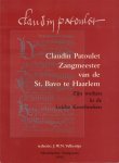 Valkestijn, J.W.N. (redactie) - Claudin Patoulet, Zangmeester van de St. Bavo te Haarlem (Zijn werken in de Leidse Koorboeken), 92 pag. softcover, goede staat